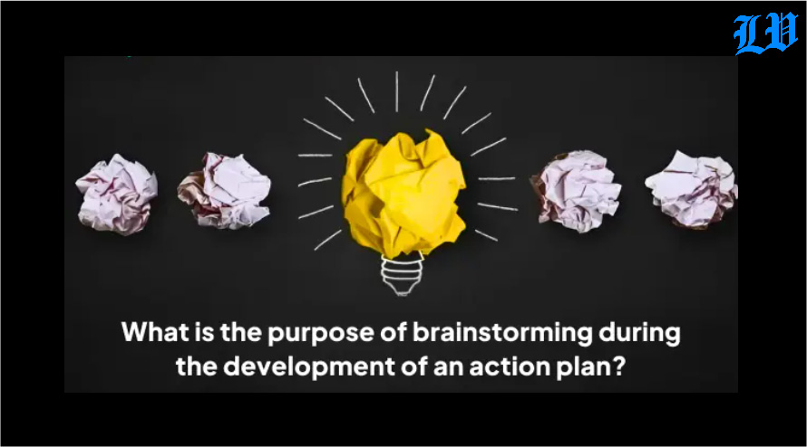 what is the purpose of brainstorming during the development of an action plan?